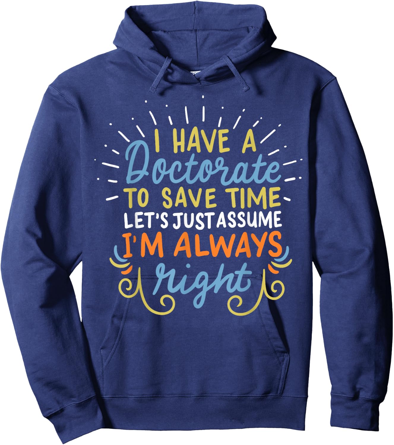 Ph.D Doctorate Doctoral Degree Graduation Funny Gift Hoodie - Hoodie | Navy