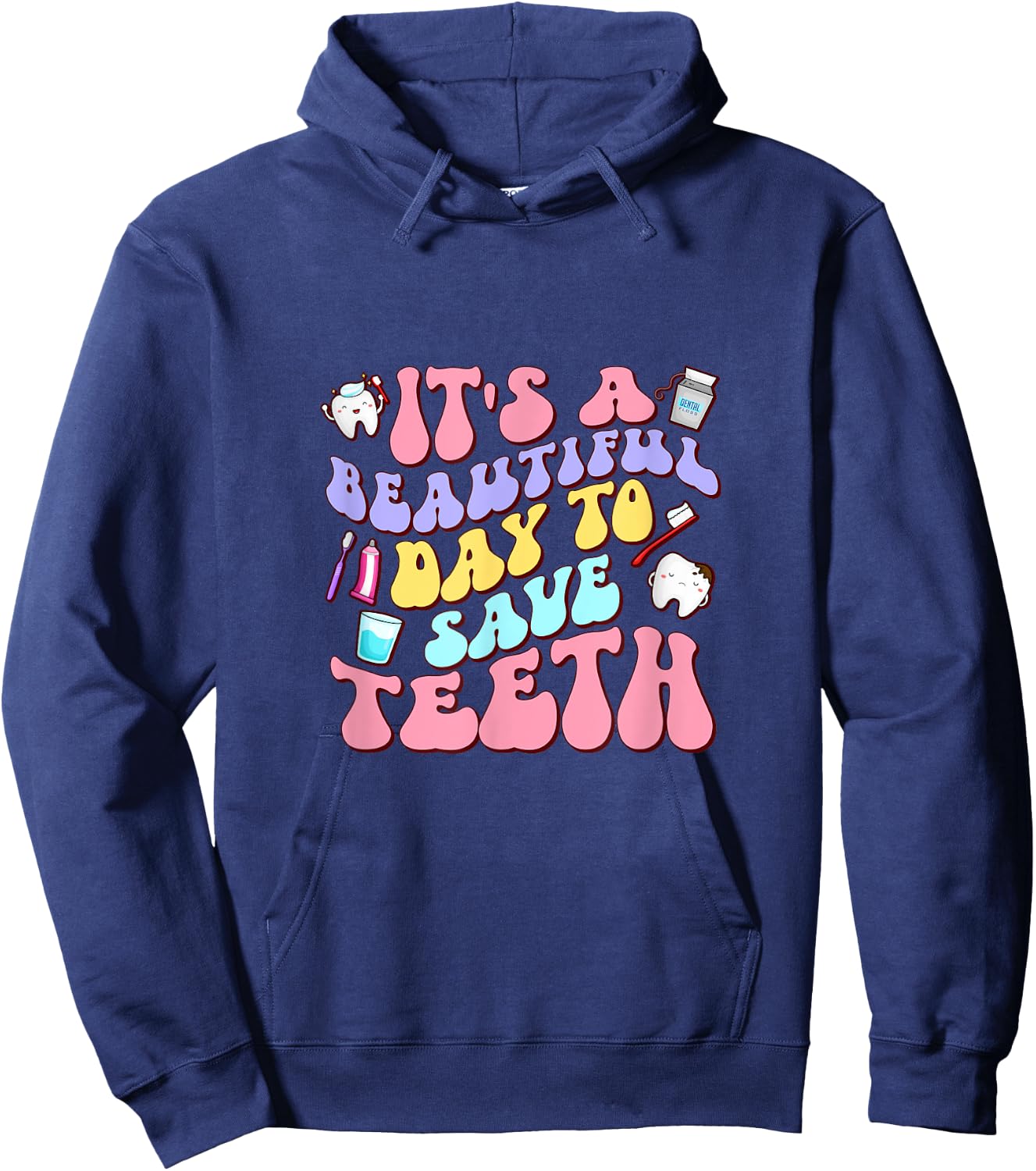 It's A Beautiful Day To Save Teeth Dentist Dental Hygiene Hoodie - Hoodie | Navy