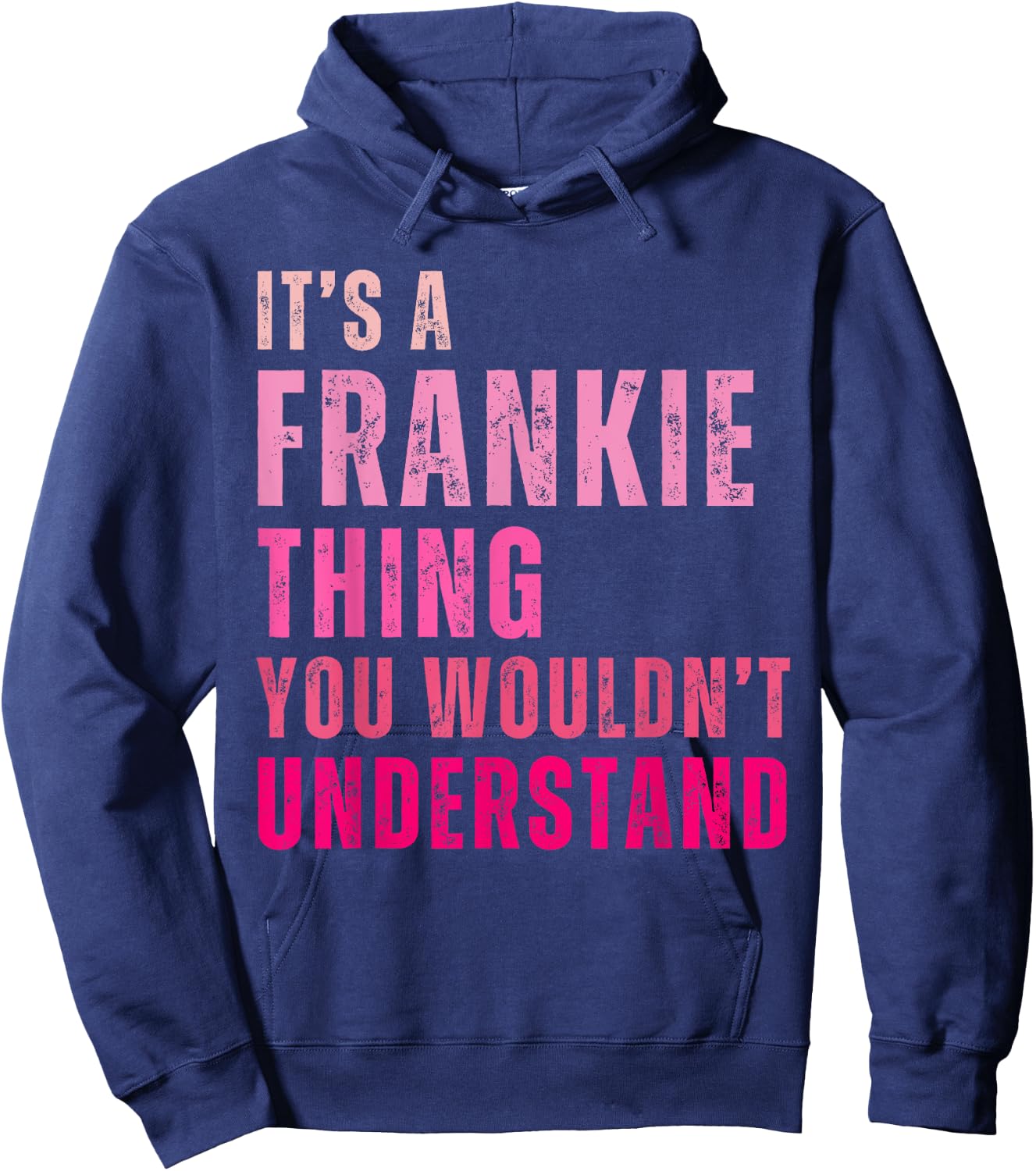 It's A Frankie Thing You Wouldn't Understand Vintage Hoodie - Hoodie | Navy