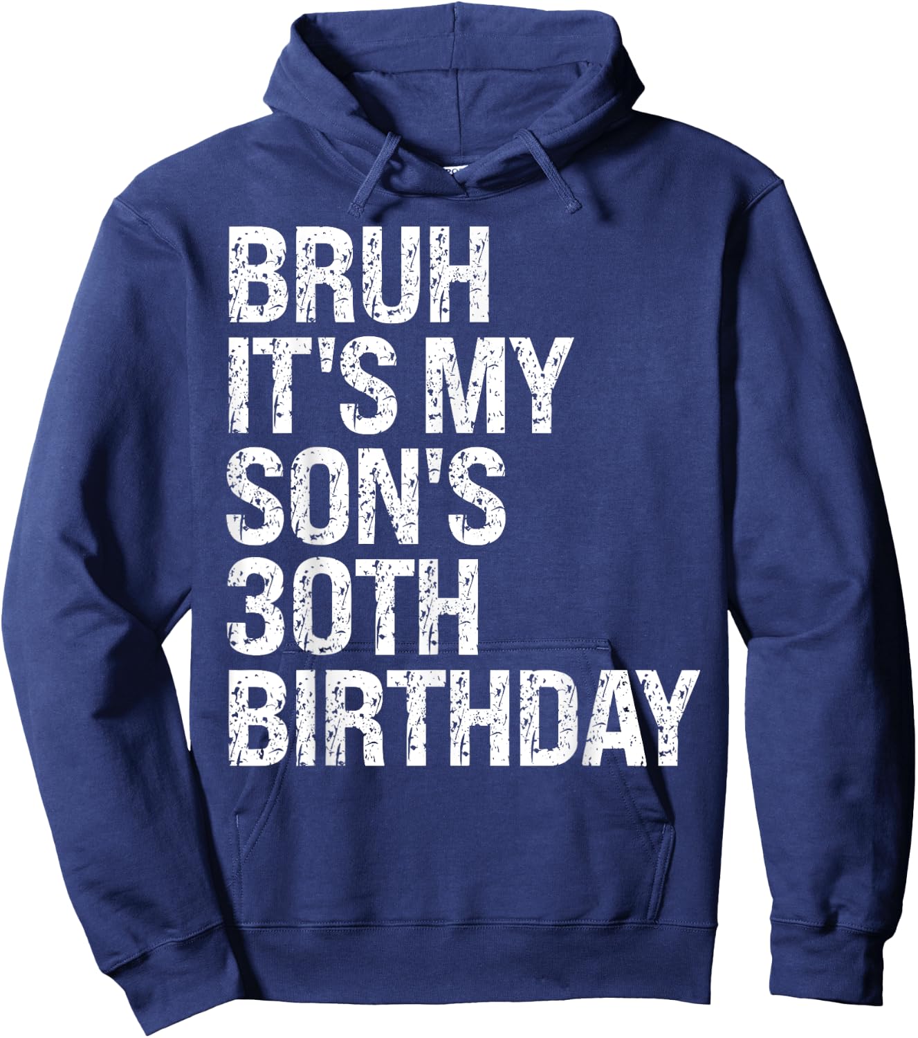 Bruh It's My Son's 30th Birthday King Happy Crown Cool Funny Hoodie - Hoodie | Navy