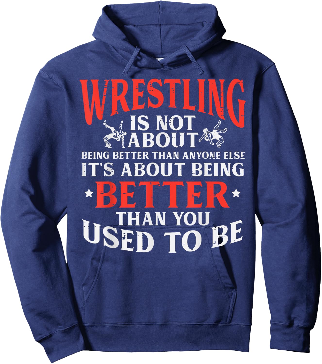 Wrestling Being Better You Used To Be Wrestler Men Women Kid Hoodie - Hoodie | Navy