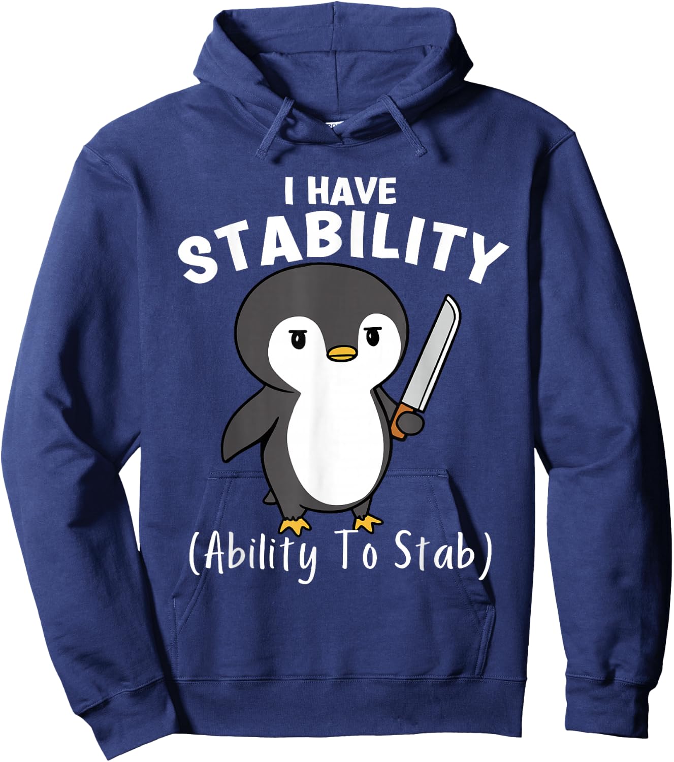 Funny Penguin I Have Stability The Ability To Stab Hoodie - Hoodie | Navy