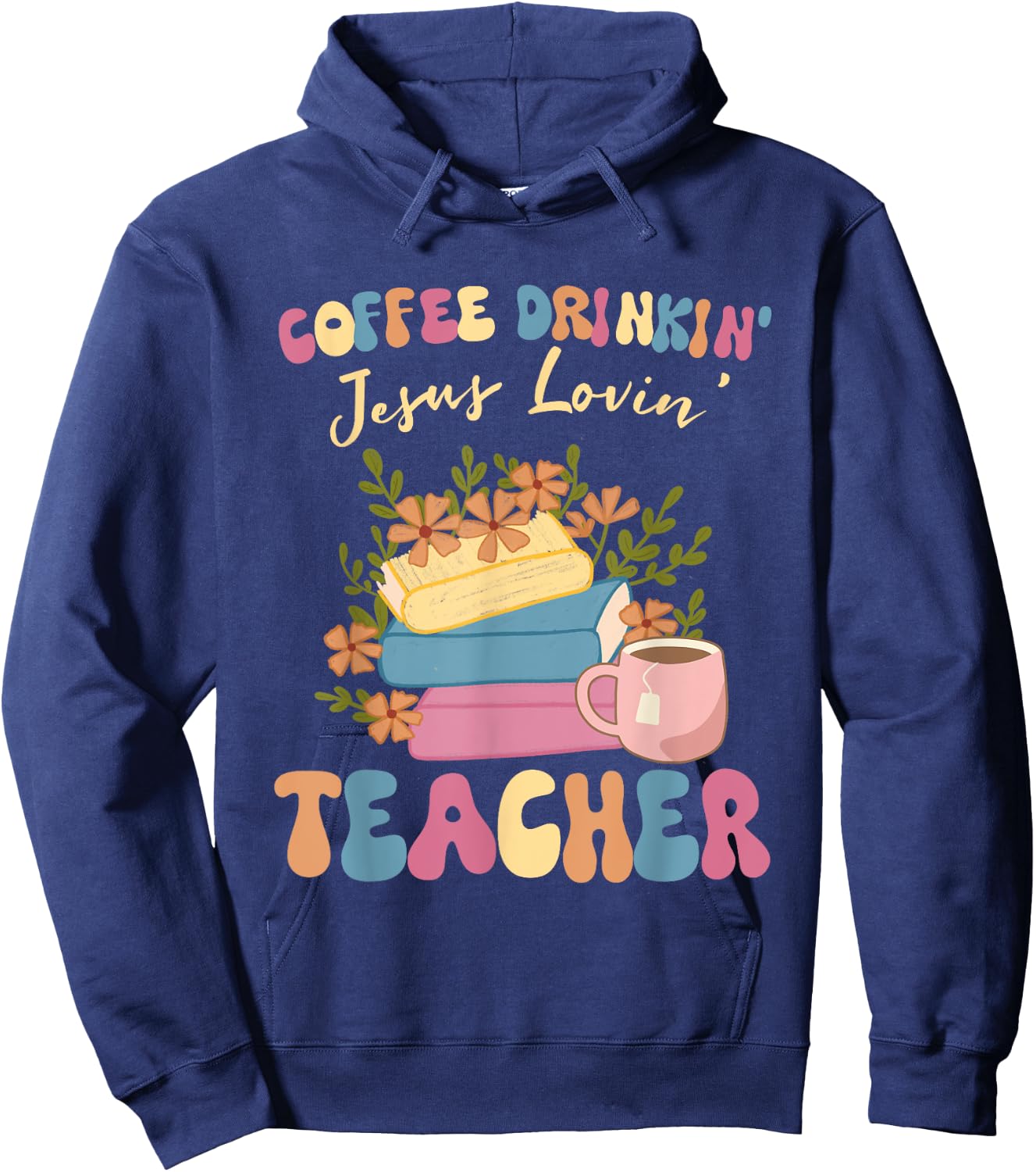 Coffee Drinking Jesus Loving Teaching Gifts For Teacher Hoodie - Hoodie | Navy