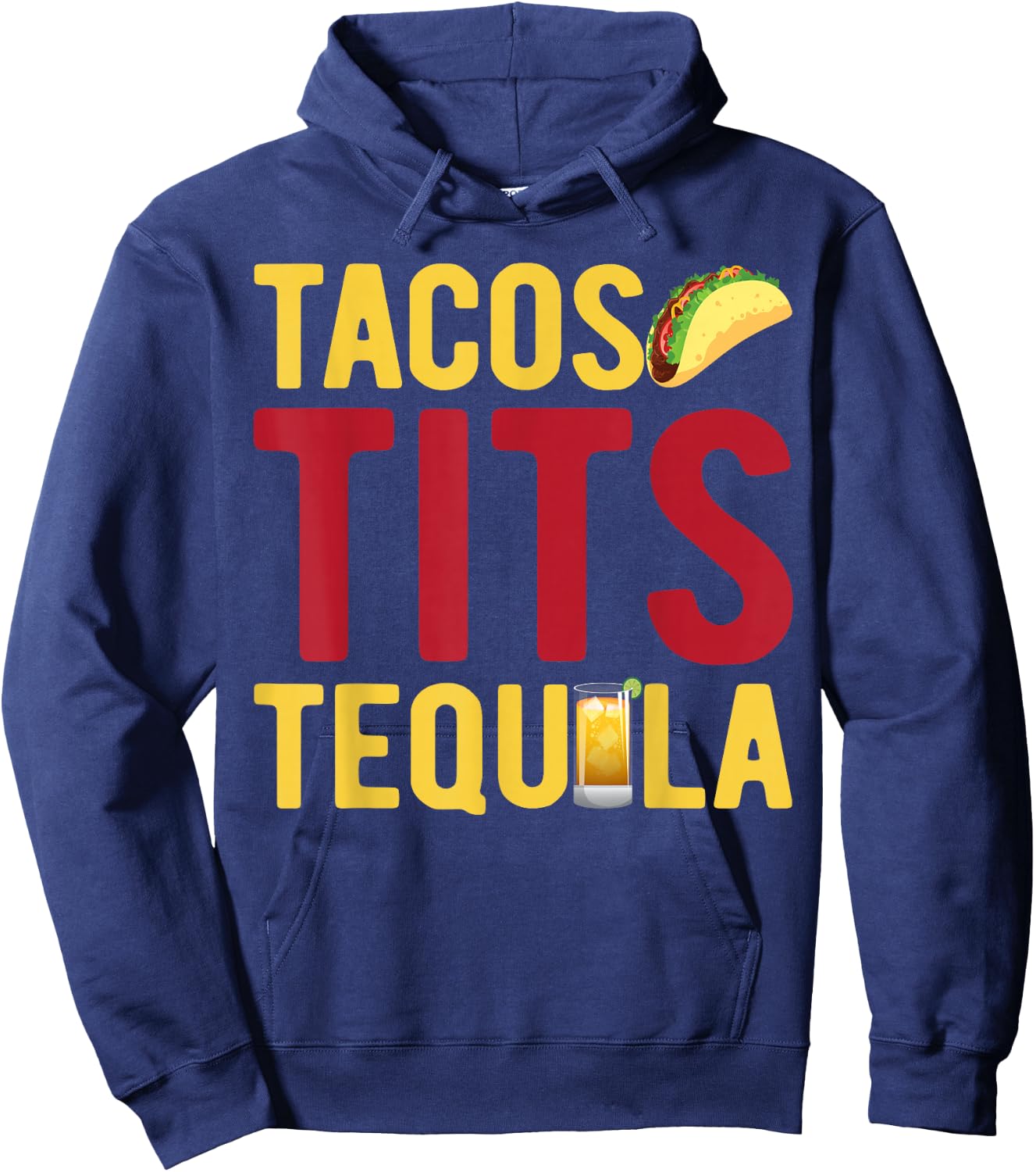 Tacos Tits Tequila Funny Drinking Graphic Hoodie - Hoodie | Navy