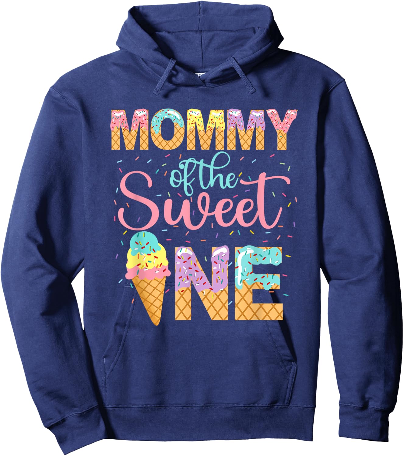 Mommy Of The Sweet One Shirt 1st Birthday Ice Cream Lovers Hoodie - Hoodie | Navy