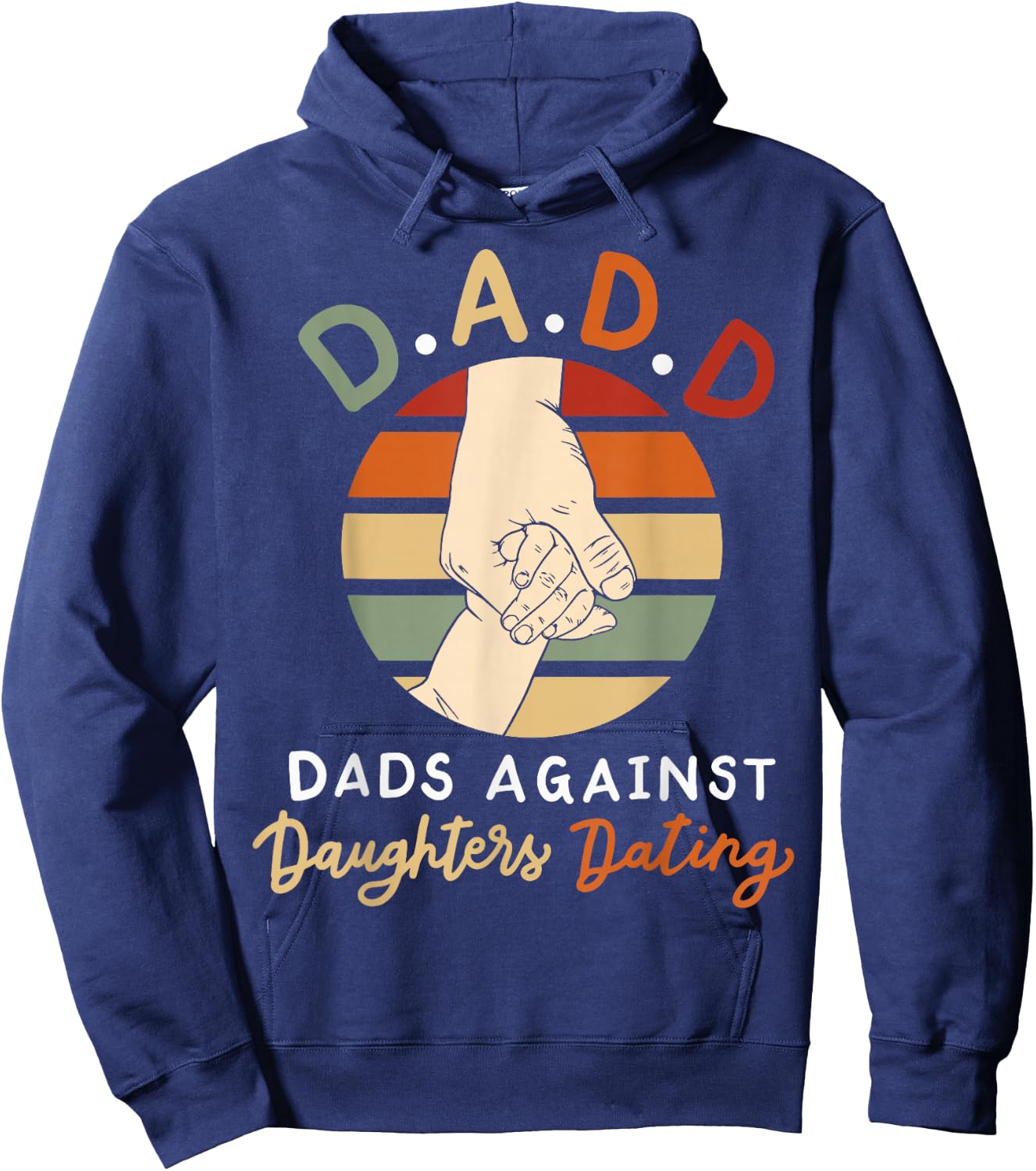 D.A.D.D. Dads Against Daughters Dating Hoodie - Hoodie | Navy