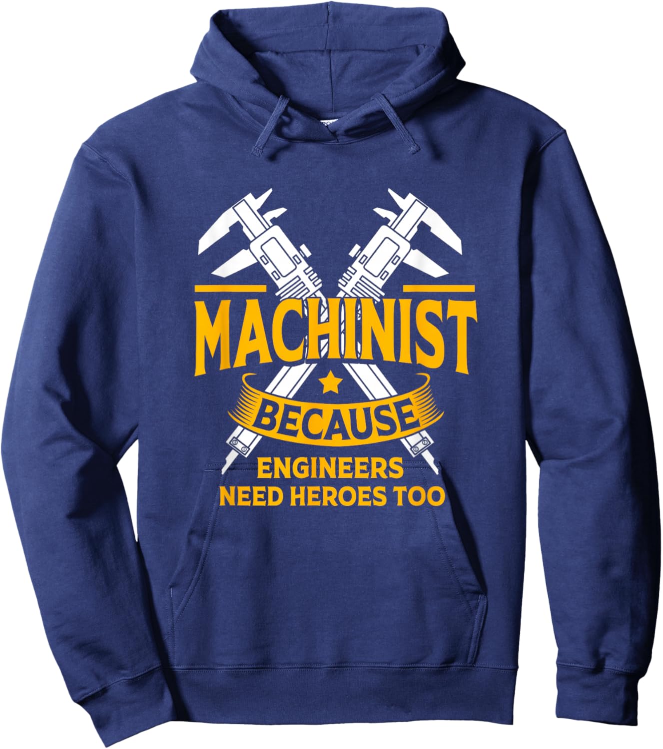 Funny Machinist Because Engineering Need Heroes Too Hoodie - Hoodie | Navy