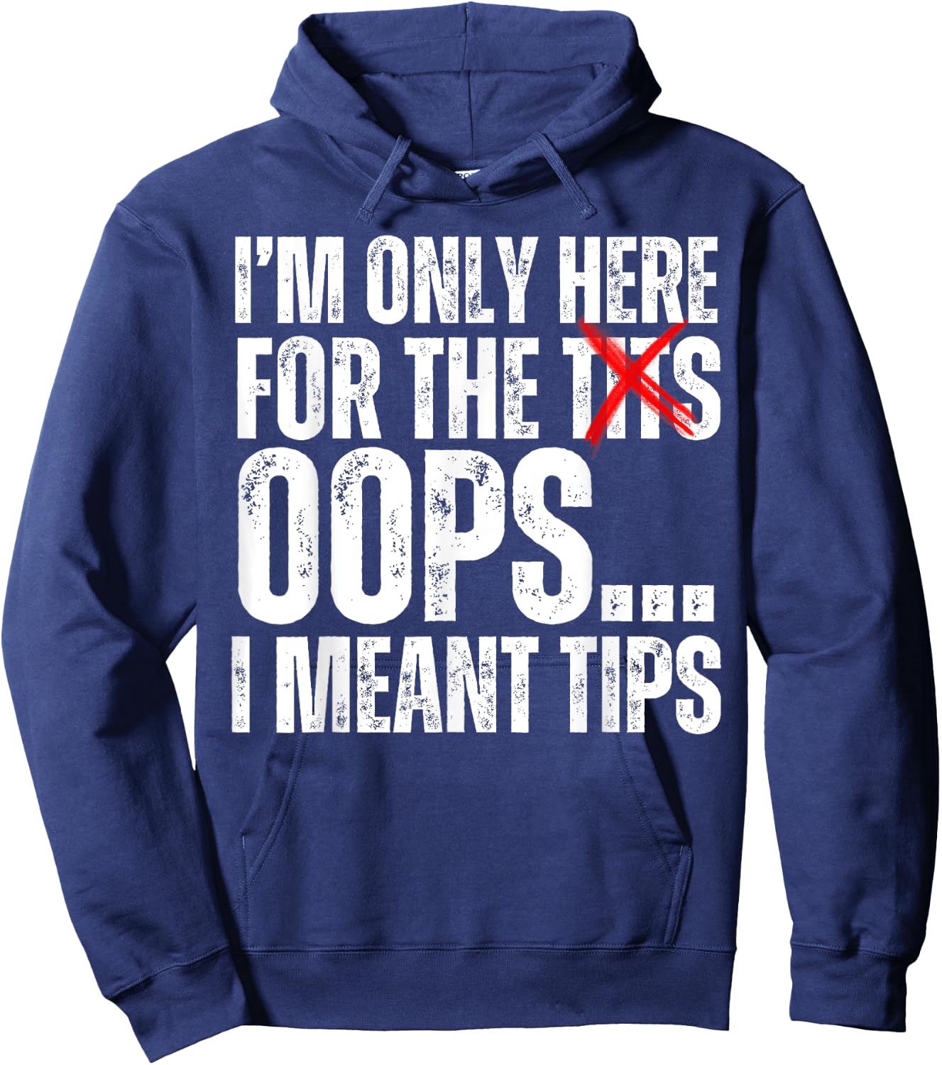 I'm Only Here for the Tits Oops I Meant Tips Funny Barkeep Hoodie - Hoodie | Navy