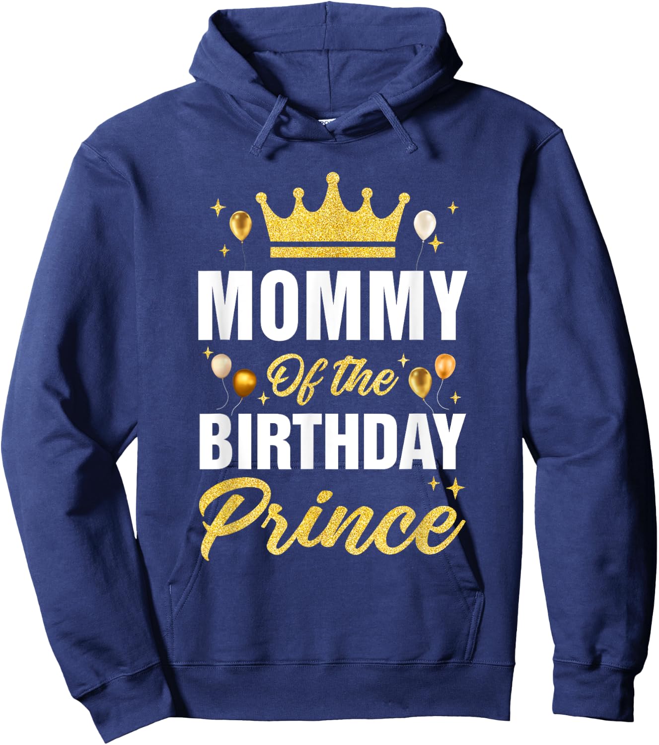 Mommy Of The Birthday Prince Boys Bday Party Hoodie - Hoodie | Navy