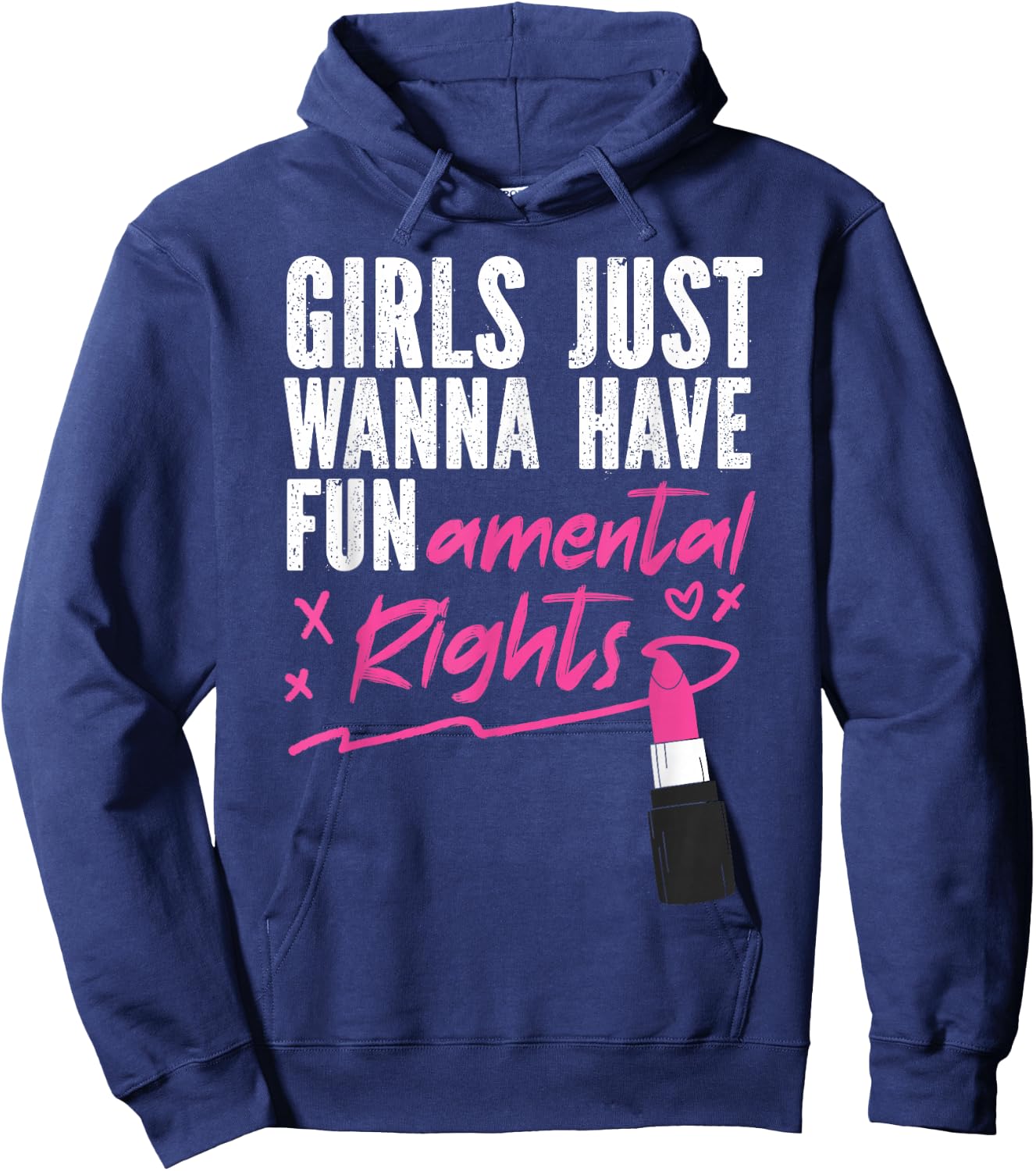 Feminist Lipstick Girls Just Wanna Have Fundamental Rights Hoodie - Hoodie | Navy