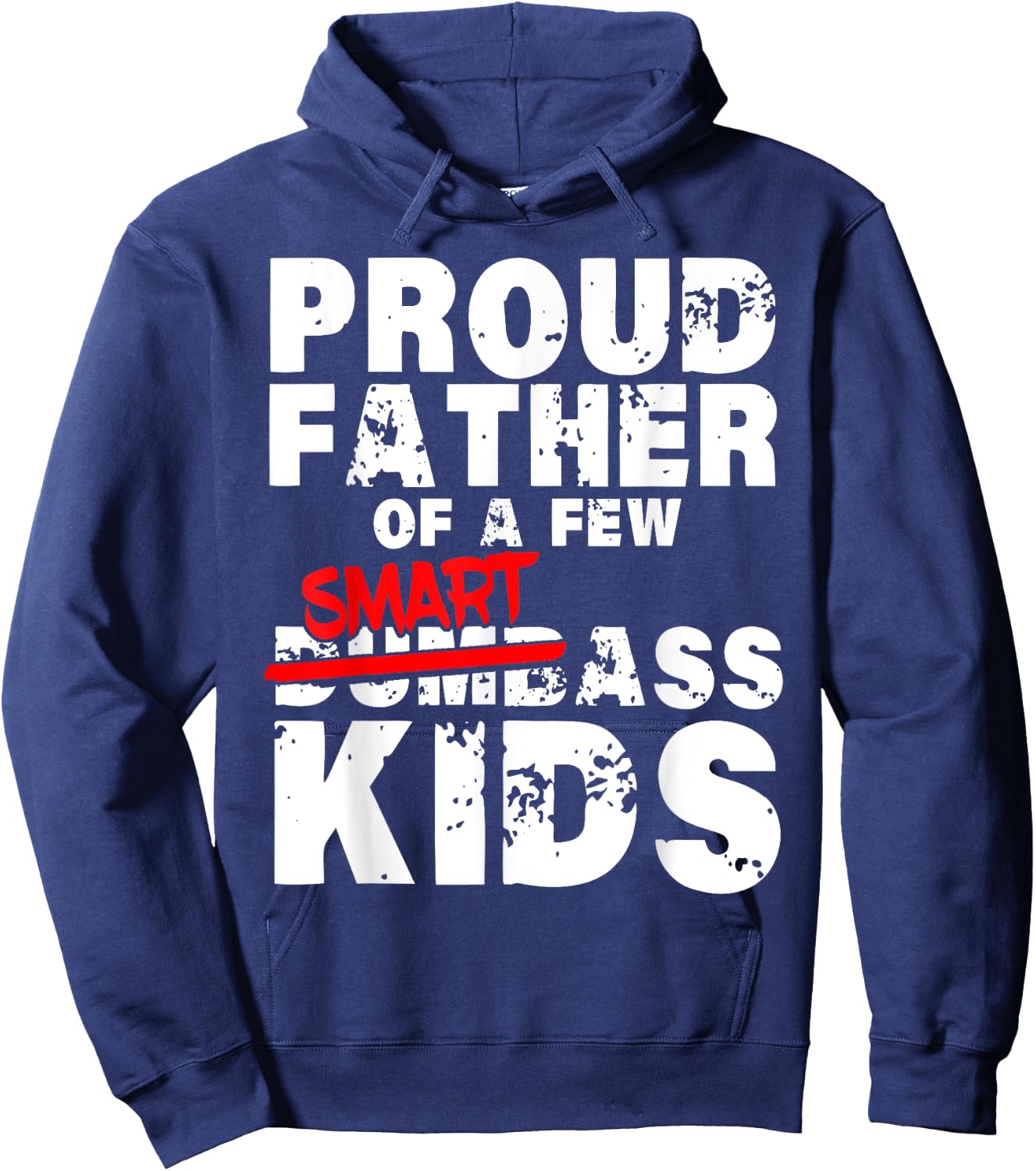 Fathers day giftsBest Dad Proud Father of a Few Smartass Kid Hoodie - Hoodie | Navy