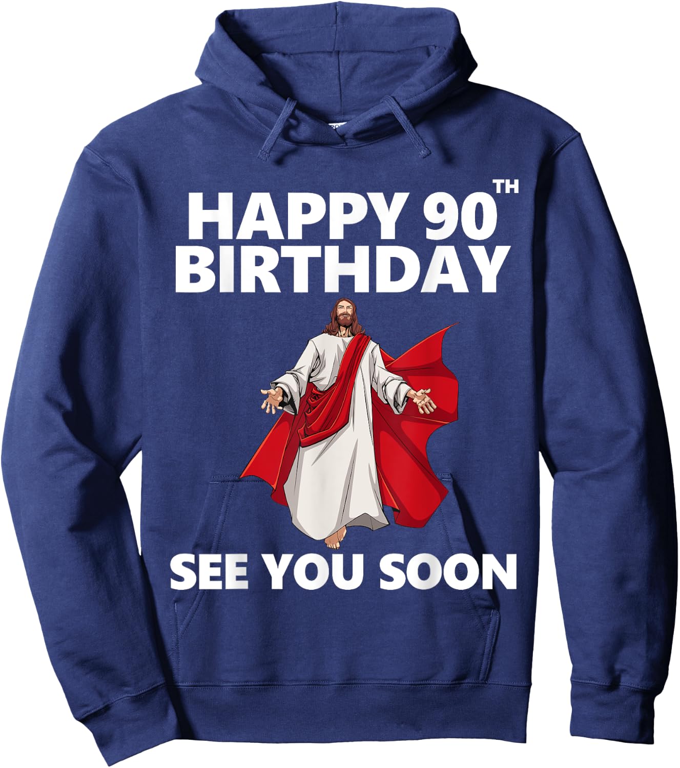 Jesus Happy 90th Birthday See You Soon Christian Men Women Hoodie - Hoodie | Navy