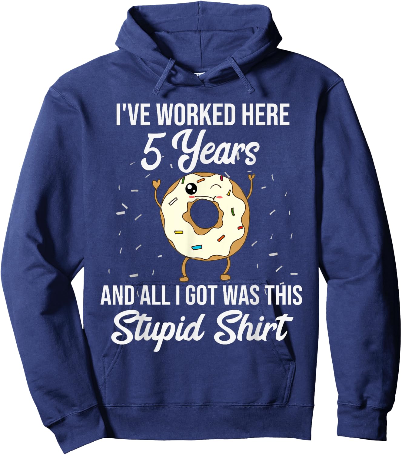 Funny 5 Year Work Anniversary Appreciation Quote Saying Gift Hoodie - Hoodie | Navy