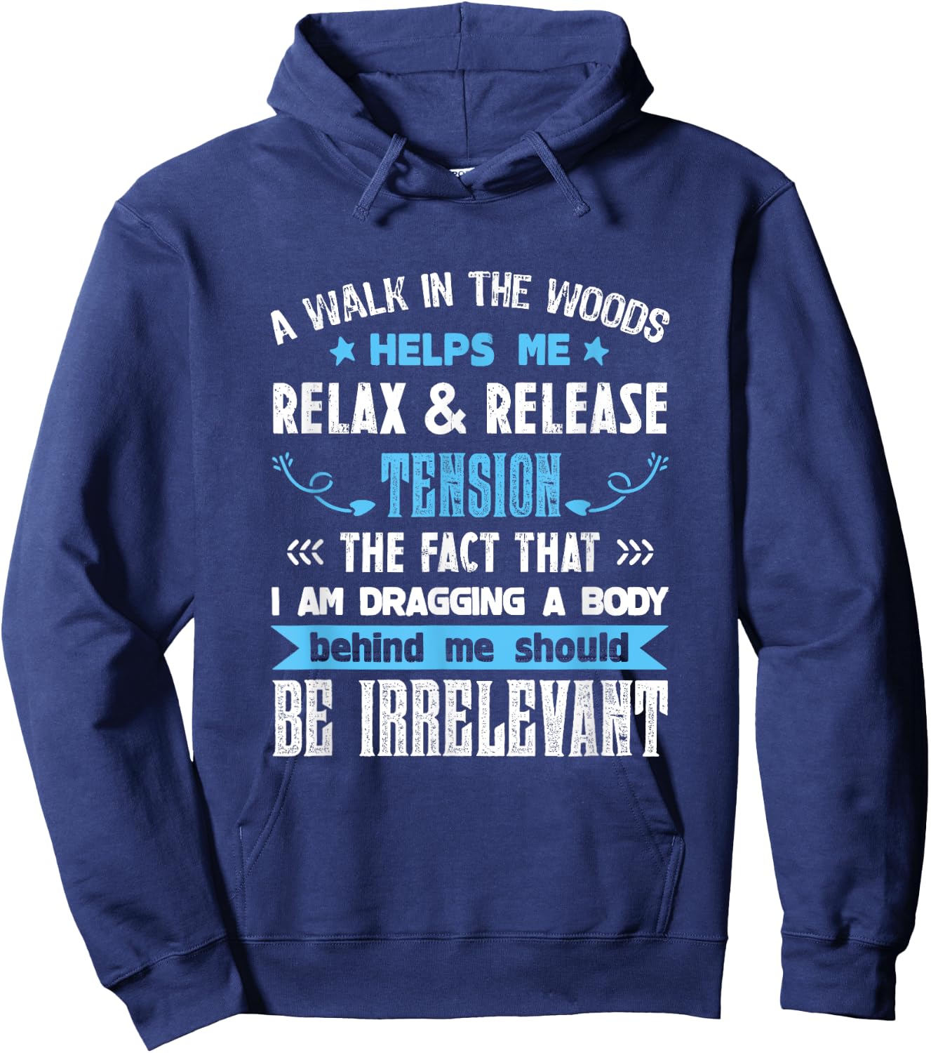 A Walk In The Woods Helps Me Relax & Release Tension Funny Hoodie - Hoodie | Navy