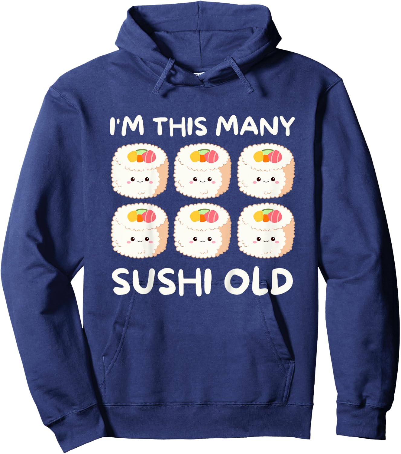 I'm This Many Sushi Old, Kawaii Sashimi 6th Birthday 6 Years Hoodie - Hoodie | Navy