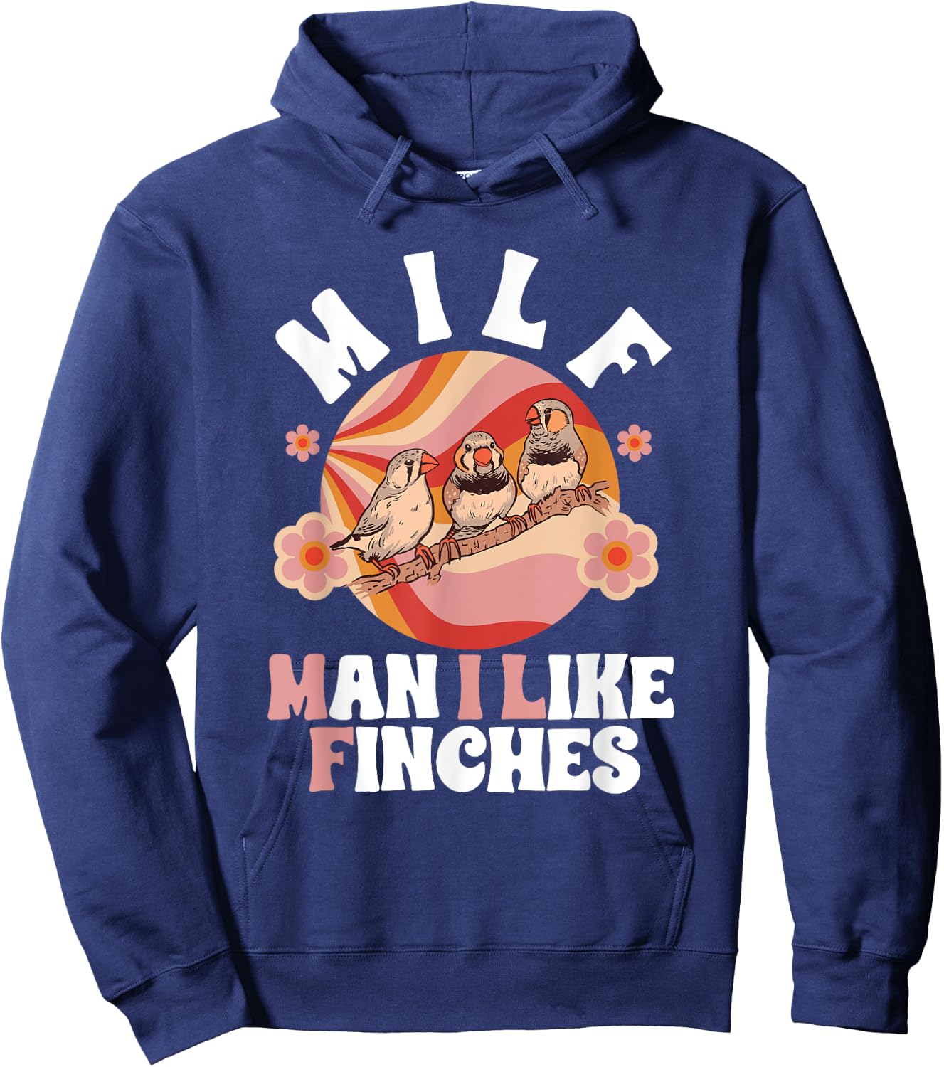 Zebra Finches Man I Like Finches Pet Bird Zebra Finch Hoodie - Hoodie | Navy