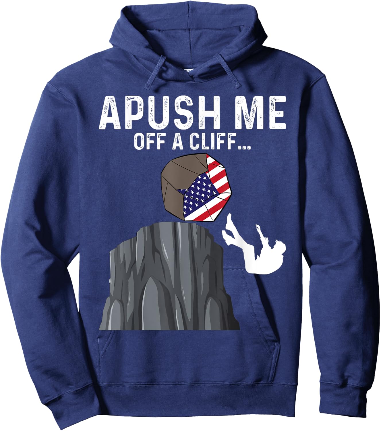 APUSH Me Off a Cliff AP Exam 2024 Funny AP US History Hoodie - Hoodie | Navy