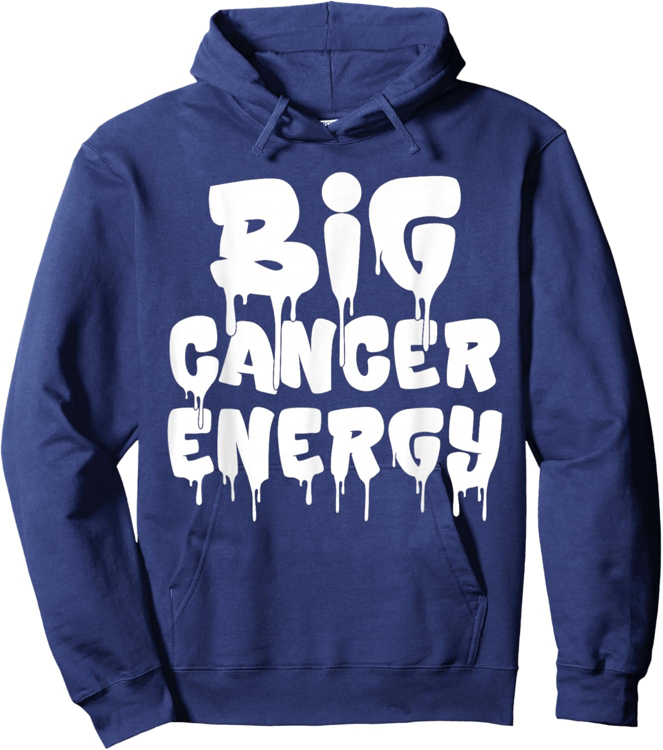 Big Cancer Energy Cancer Zodiac Sign June July Birthday Drip Hoodie - Hoodie | Navy