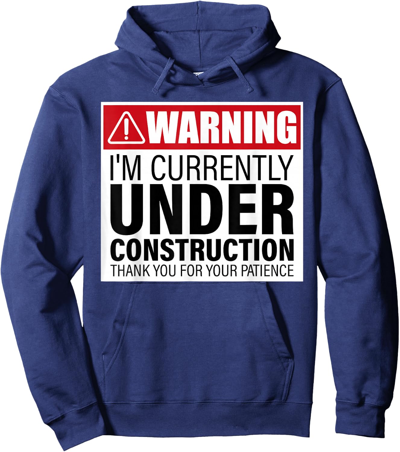 I'm Currently Under Construction Thank You For Your Patience Hoodie - Hoodie | Navy