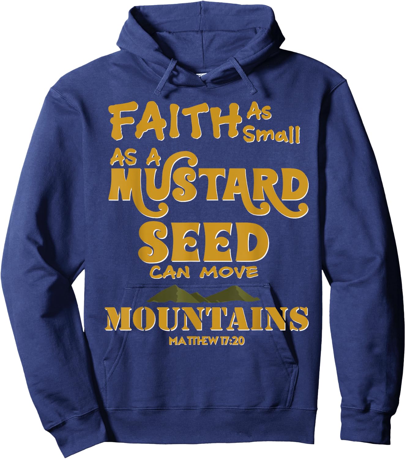 Faith As Small As A Mustard Seed Can Move Mountains Hoodie - Hoodie | Navy