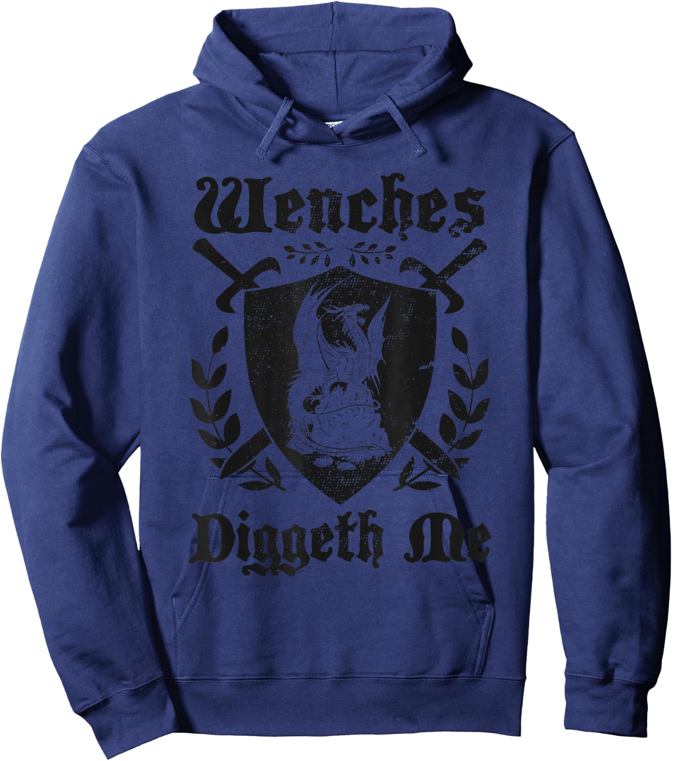 Wenches Diggeth Me Funny Ren Faire Renaissance Fair Pun Joke Hoodie - Hoodie | Navy