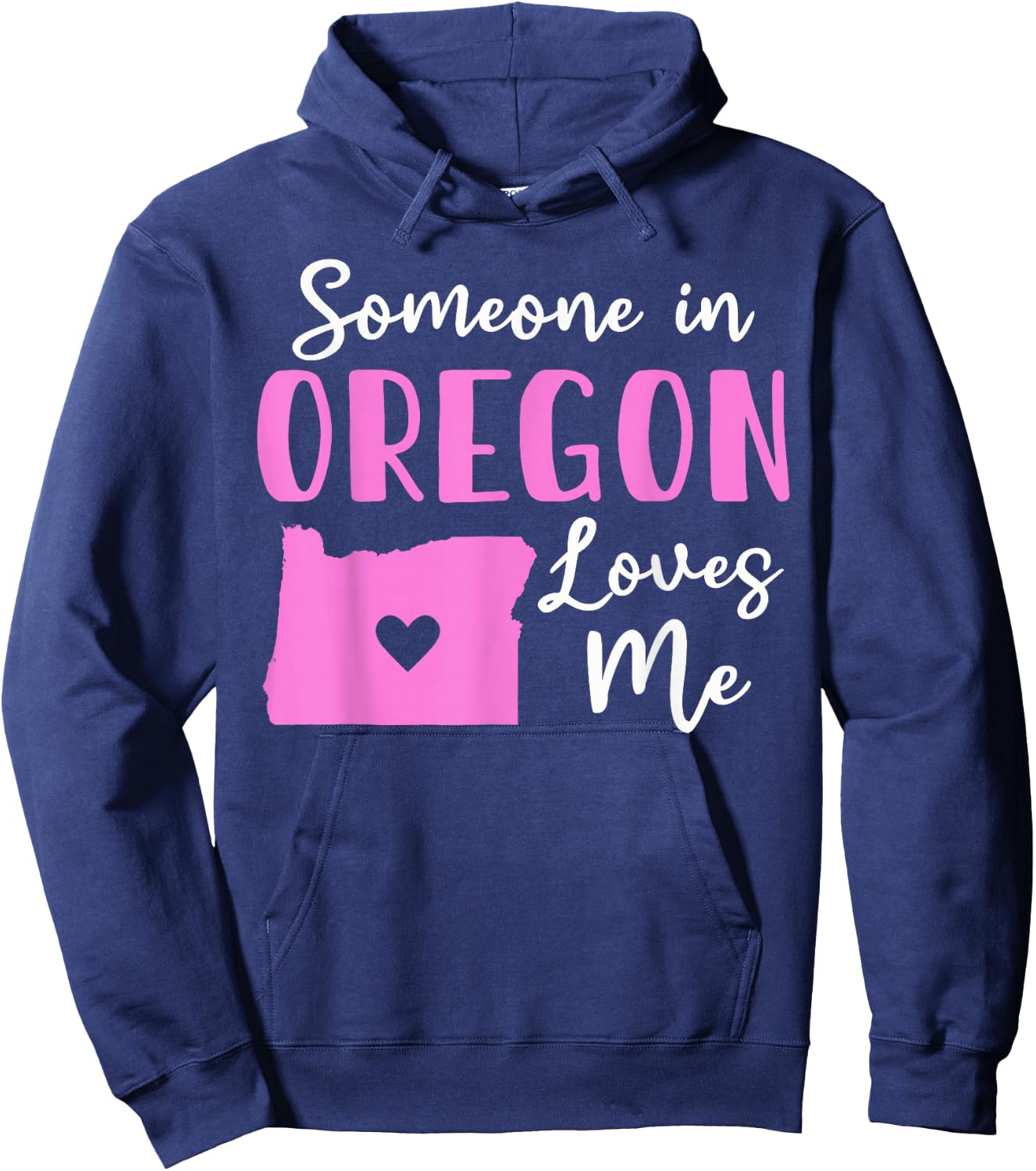 Someone In Oregon Loves Me Hoodie - Hoodie | Navy
