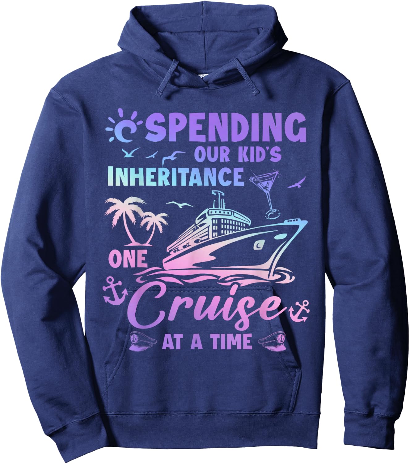 Spending Our Kid's Inheritance One Cruise At A Time Couple Hoodie - Hoodie | Navy
