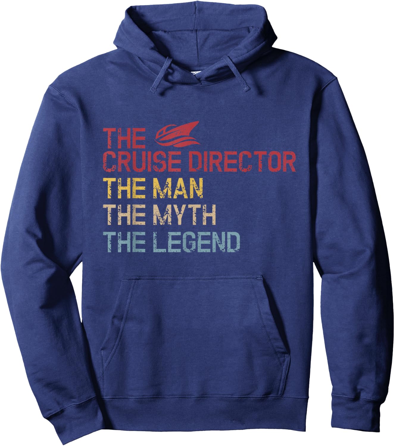 The Cruise Director The Man The Legend Vacation Cruise Hoodie - Hoodie | Navy