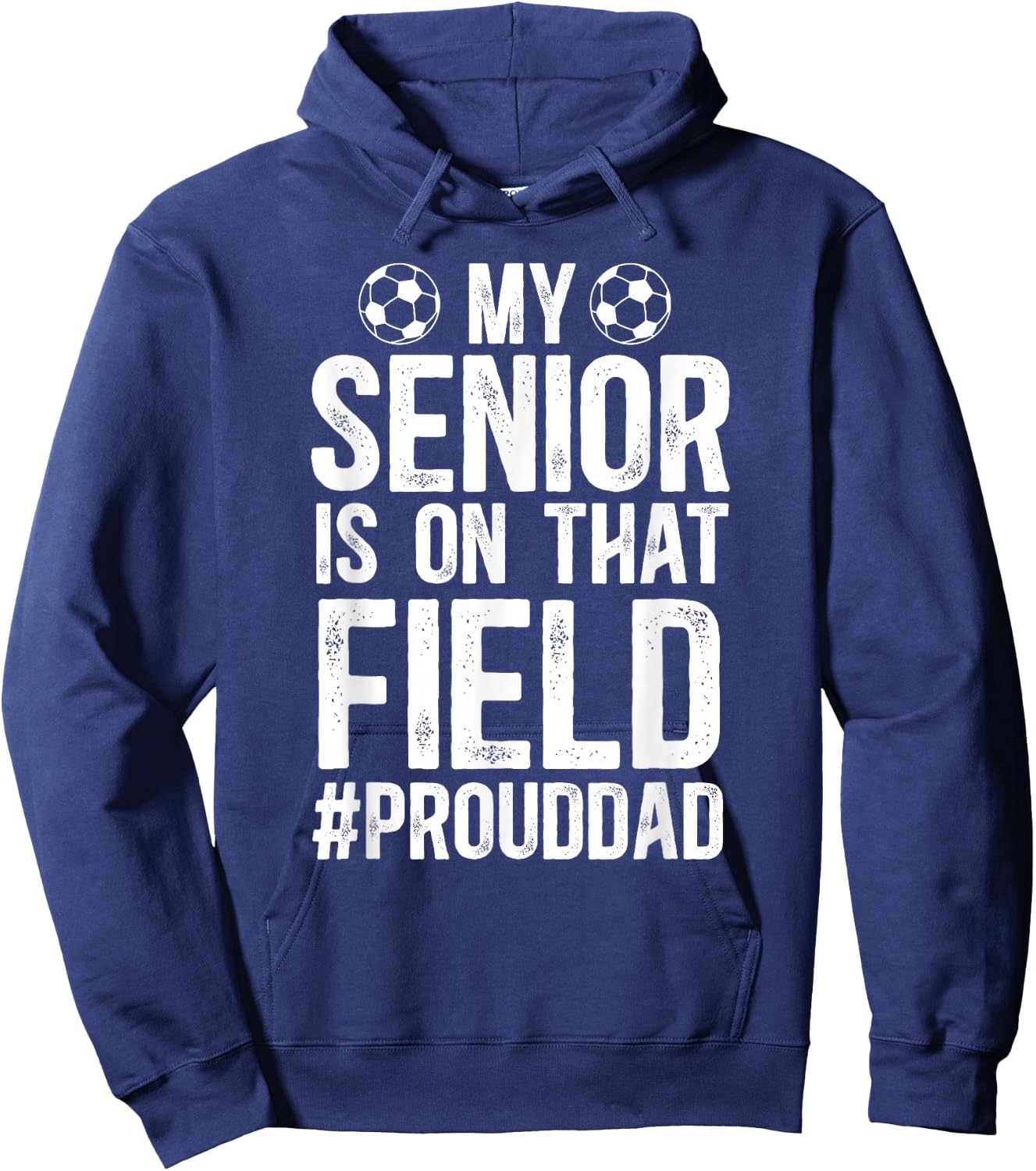 Proud Soccer Senior Dad Soccer Senior Father Hoodie - Hoodie | Navy