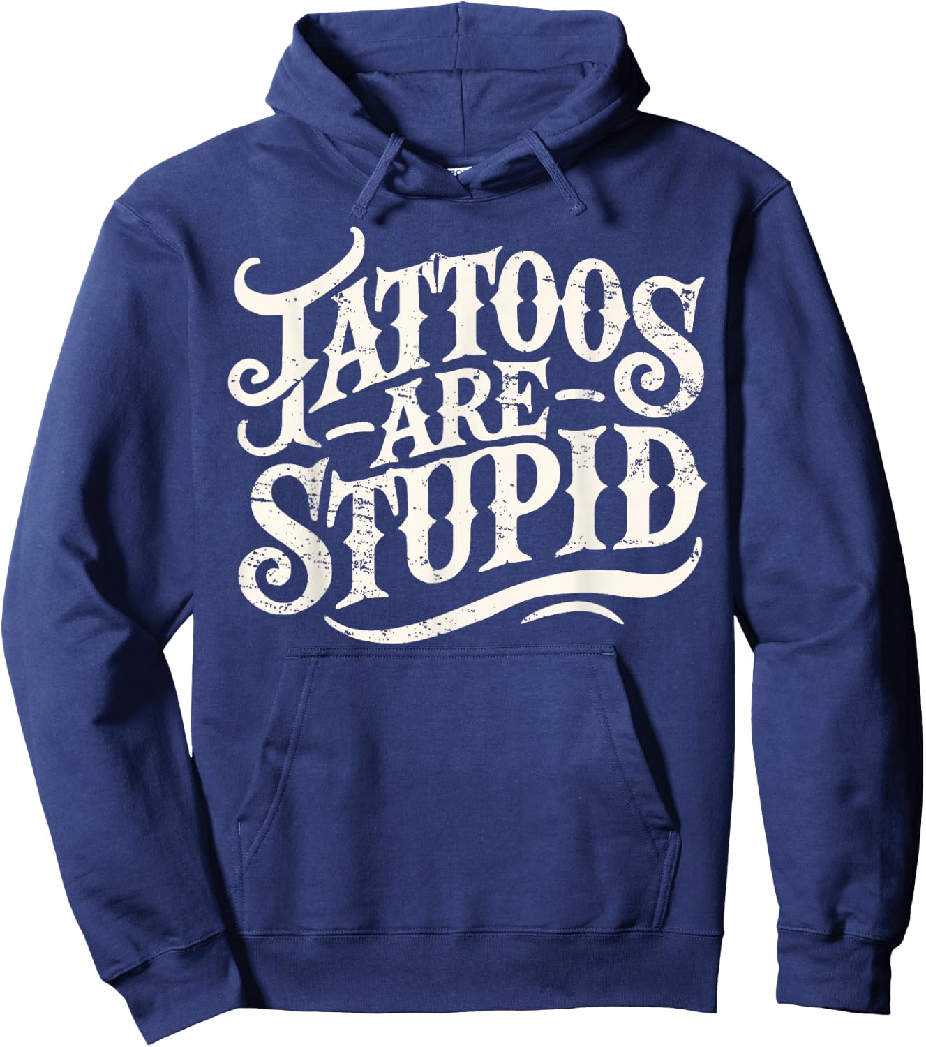 Tattoos Are Stupid Shirt Funny Tattoo Artist Sarcastic Humor Hoodie - Hoodie | Navy