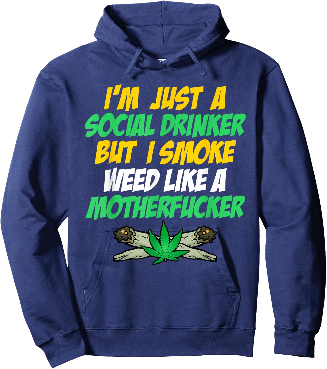Just A Social Drinker But Smoke Weed Like A Motherfucker Hoodie - Hoodie | Navy
