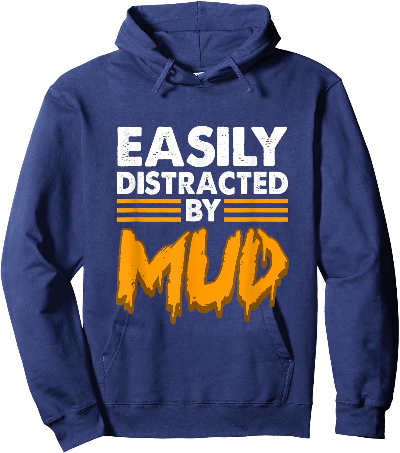 Easily distracted by mud for mud run & mud riding - Mudding Hoodie - Hoodie | Navy