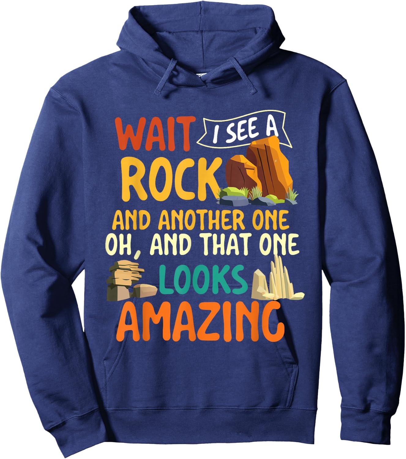 Wait I See A Rock - Rock Collector Geode Hunter Geology Hoodie - Hoodie | Navy