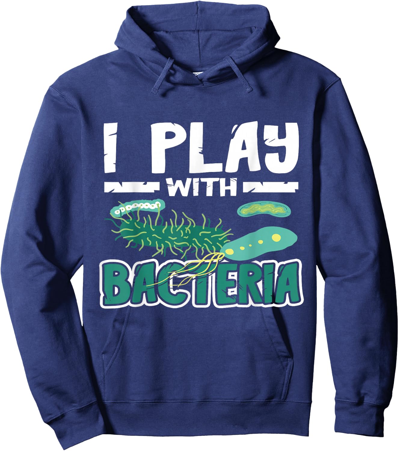 Microbiologist Biology I Play With Bacteria Microbiology Hoodie - Hoodie | Navy