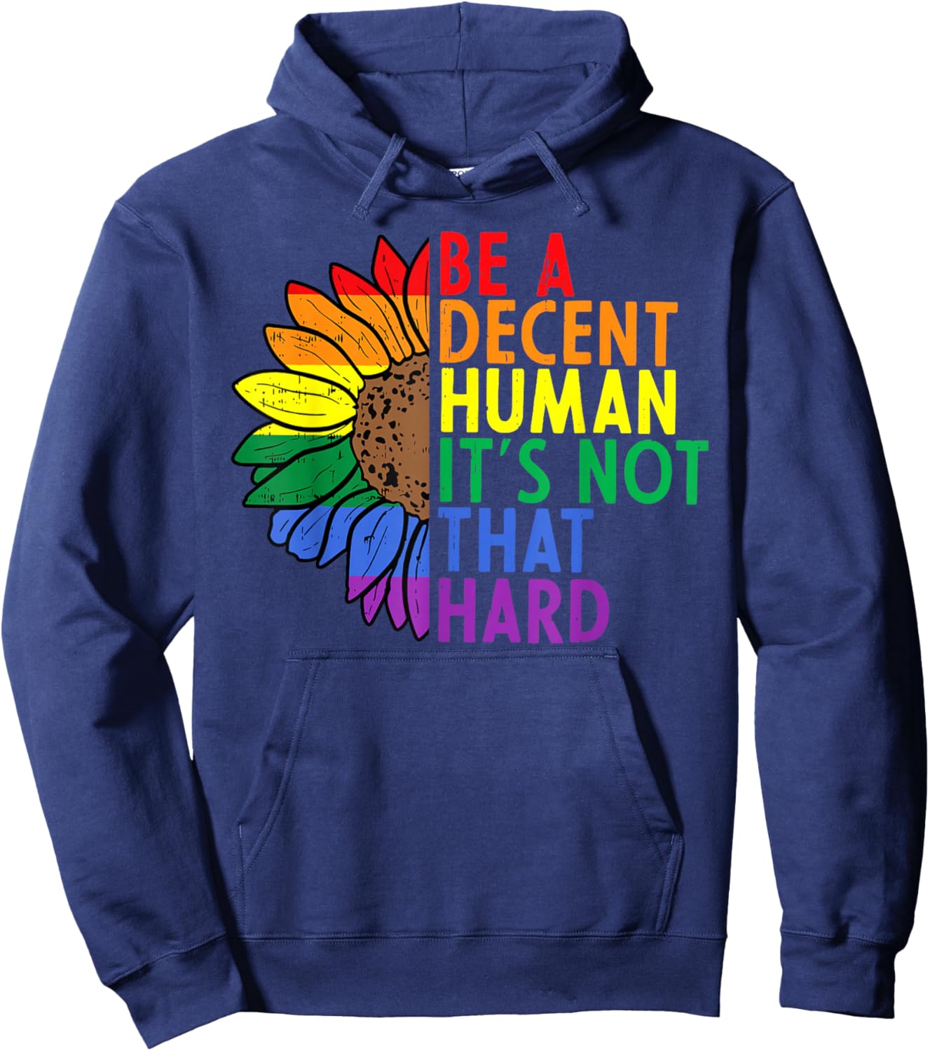 Retro Sunflower LGBT Be A Decent Human It's Not That Hard Hoodie - Hoodie | Navy