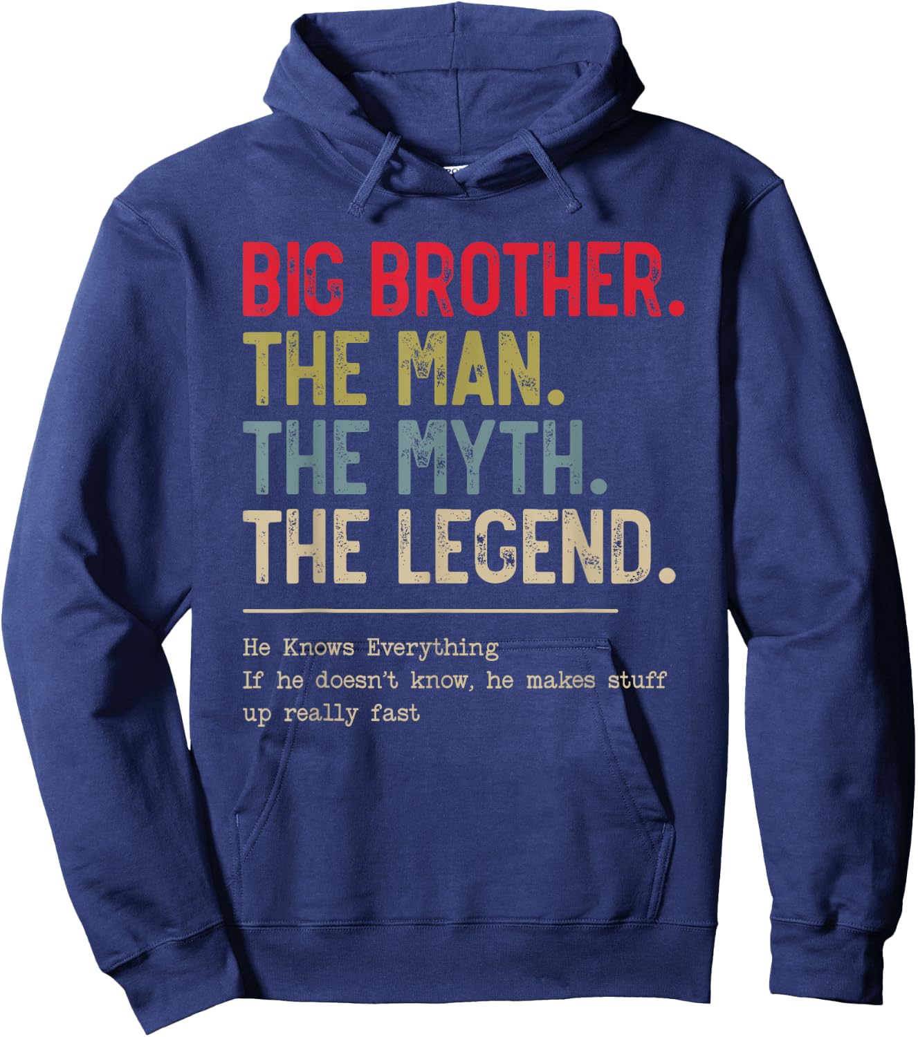 Big Brother The Man The Myth The Legend He Knows Everything Hoodie - Hoodie | Navy