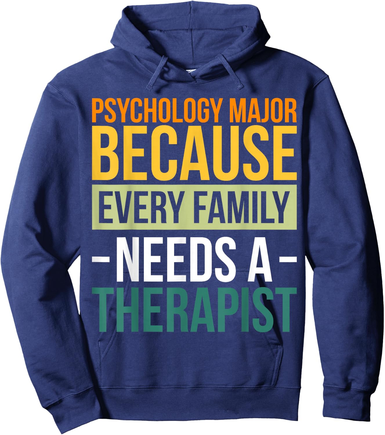 Psychology Major Because Every Family Needs A Therapist Hoodie - Hoodie | Navy