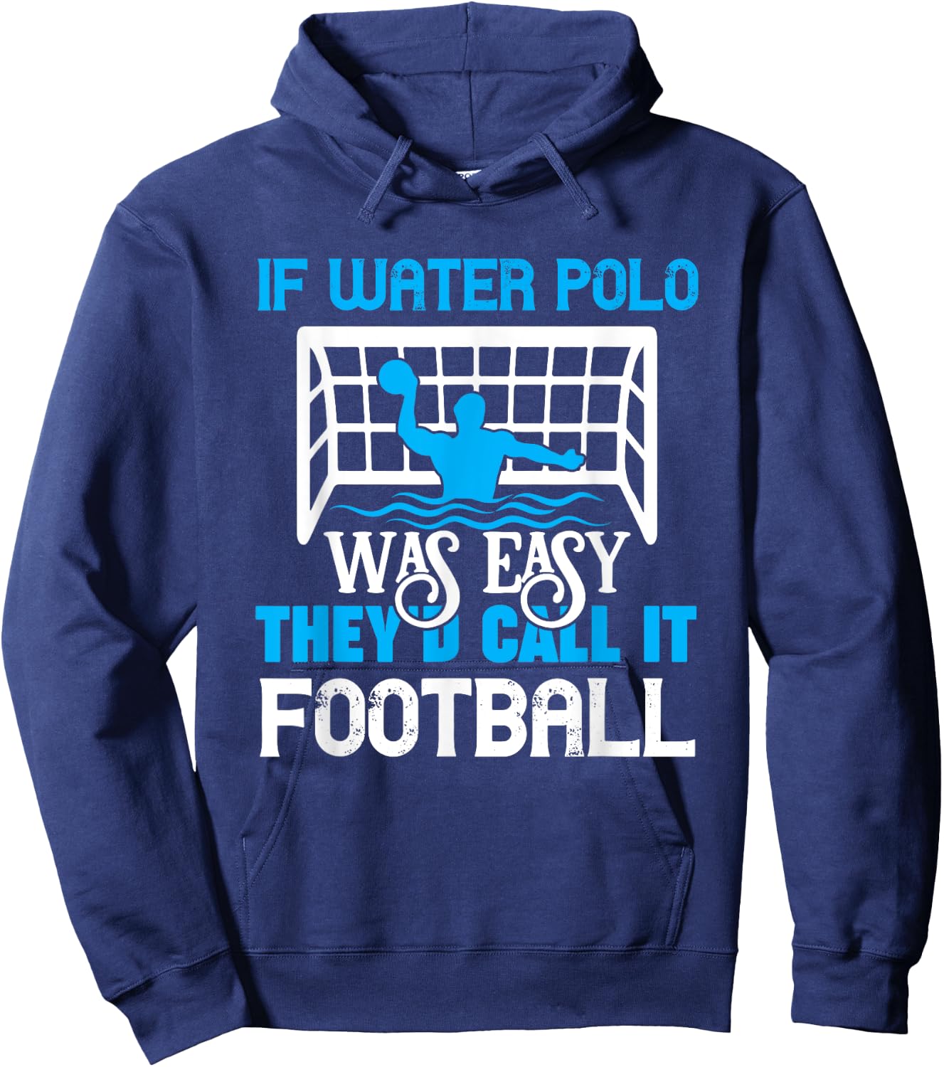 If Water Polo Was Easy Quote Waterpolo Player Hoodie - Hoodie | Navy