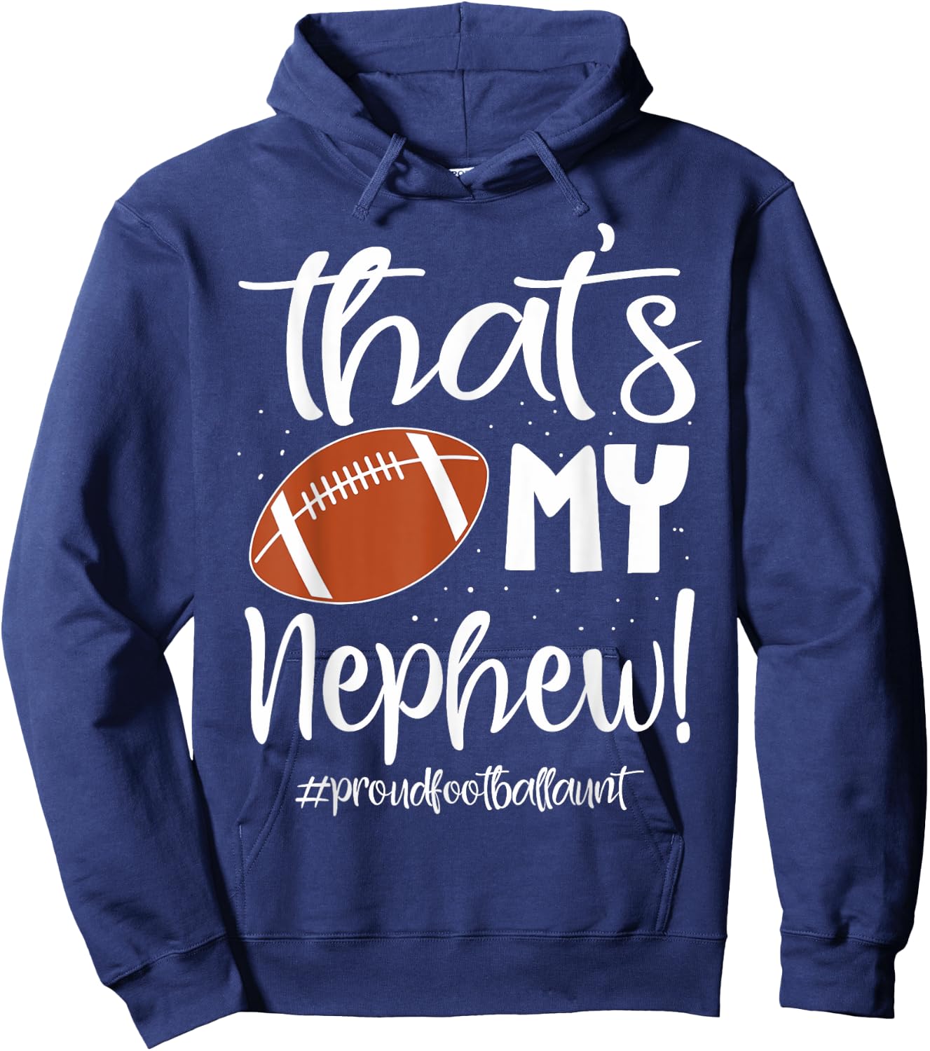 Nephew Football Aunt That's My Nephew Football Aunt Hoodie - Hoodie | Navy