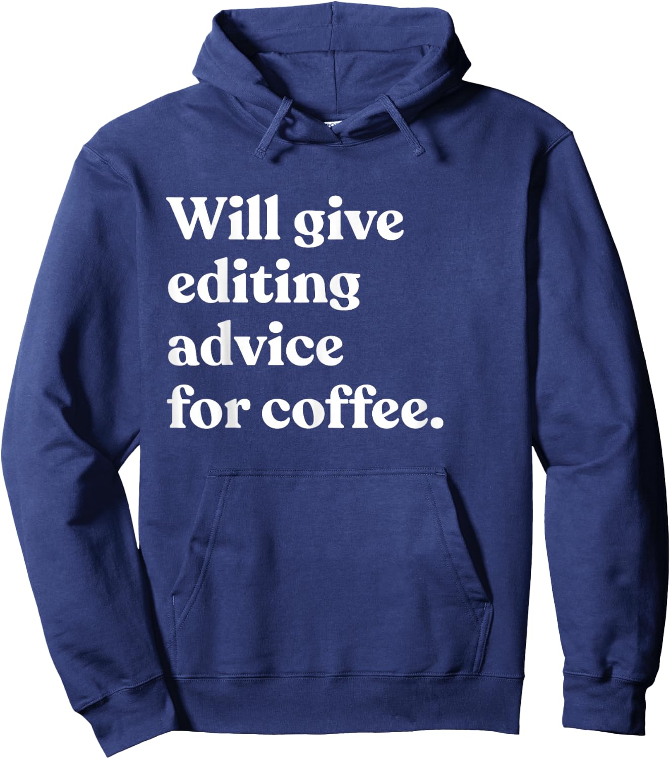 Will Give Editing Advice For Coffee Funny Editor Hoodie - Hoodie | Navy