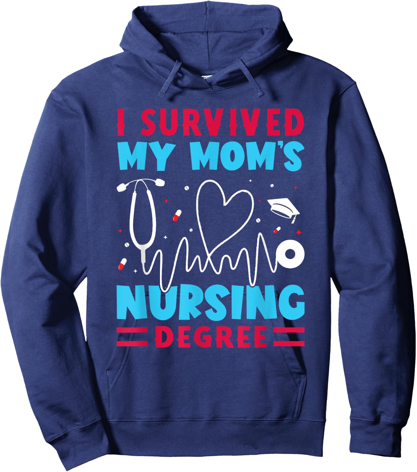 I Survived My Mom's Nursing Degree Nurse Graduation Hoodie - Hoodie | Navy