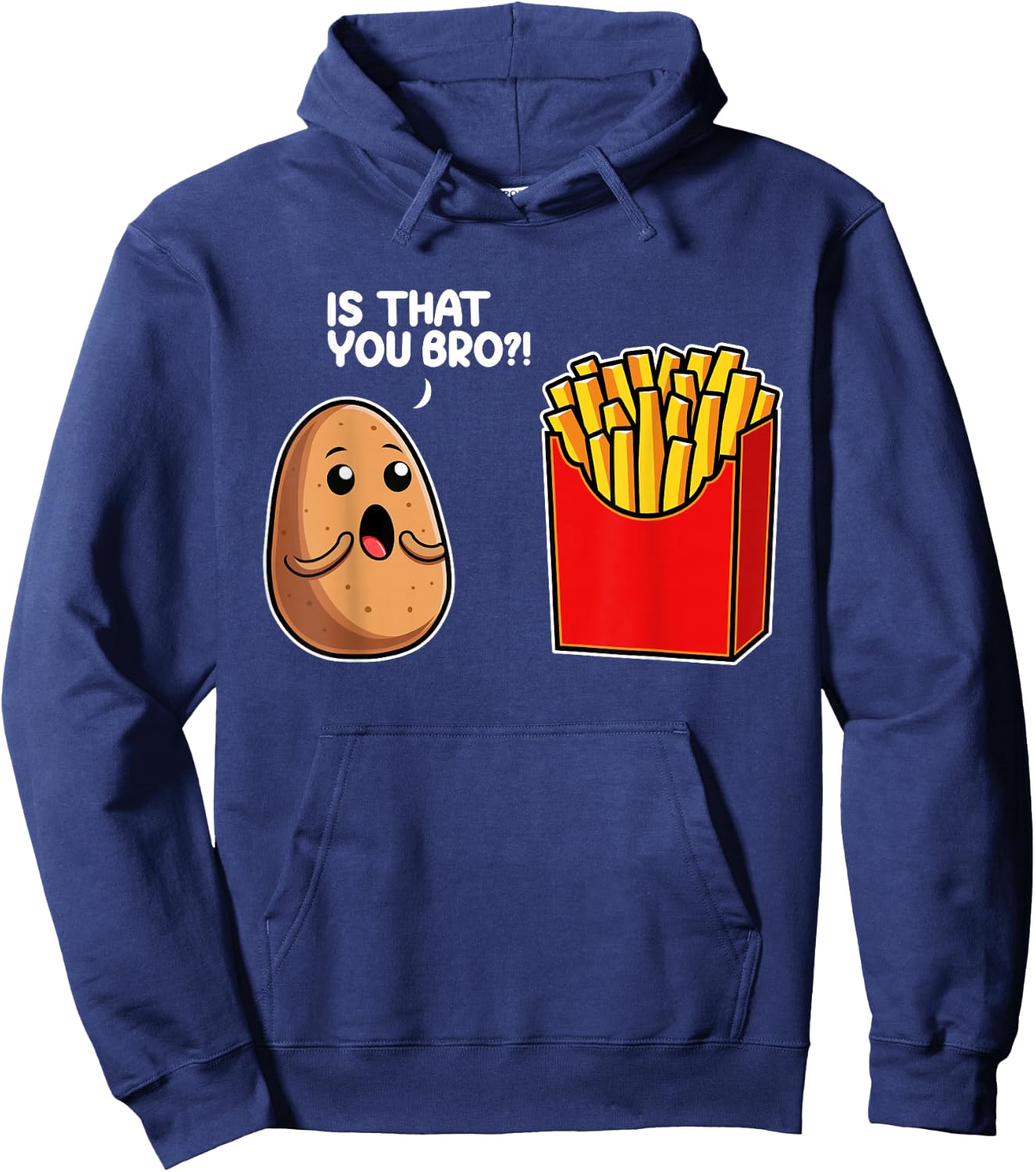 Is That You Bro Potato French Fry Vegetable Funny Food Pun Hoodie - Hoodie | Navy