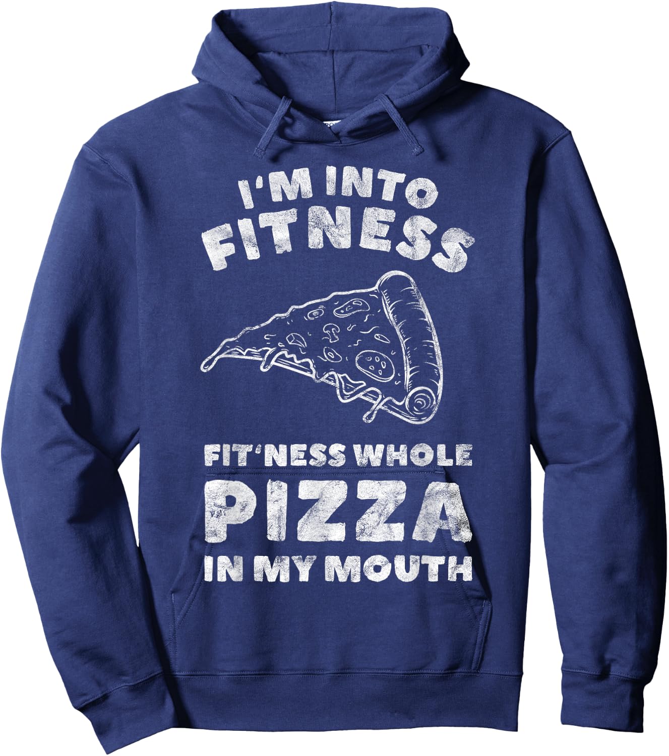 Funny I'm Into Fitness Whole Pizza In My Mouth Hoodie - Hoodie | Navy