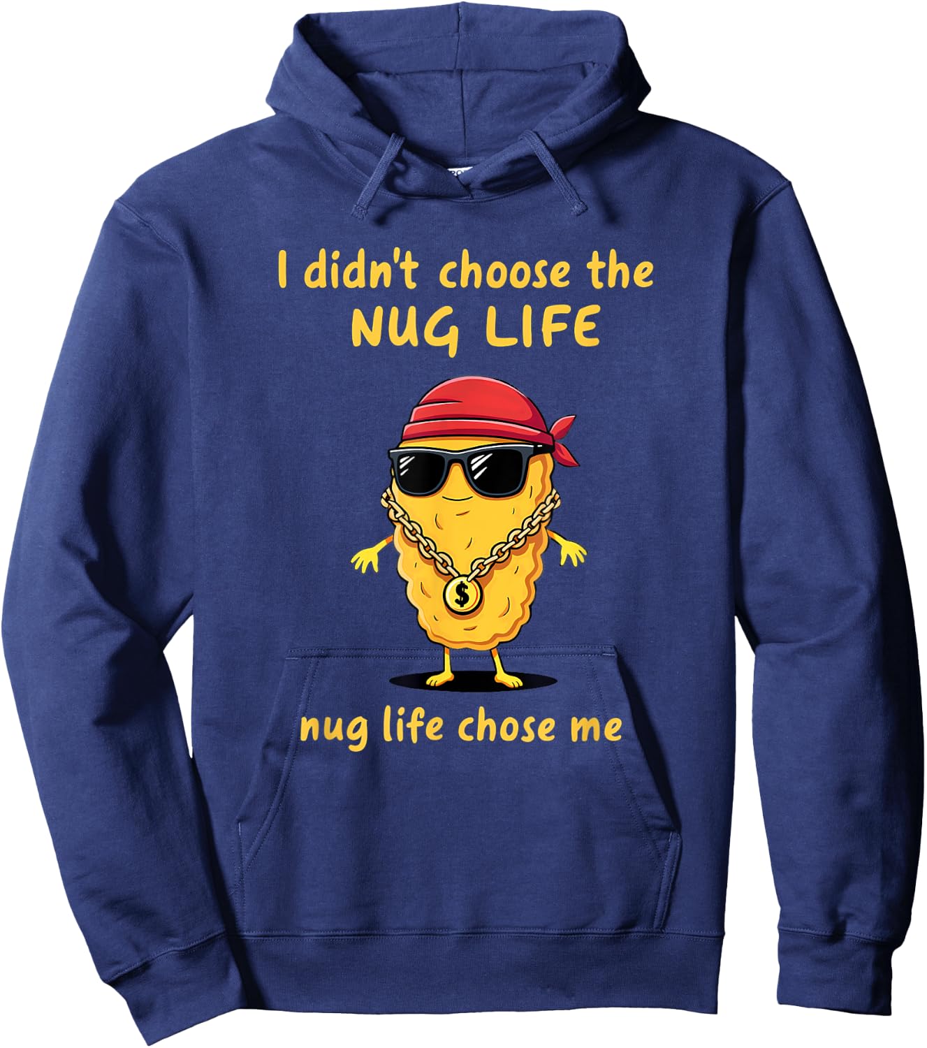 I Didn't Choose The Nug life Chicken Nugget Hoodie - Hoodie | Navy