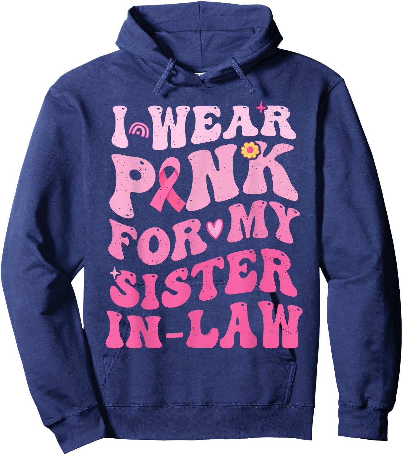 I Wear Pink For My Sister in Law Breast Cancer Awareness Hoodie - Hoodie | Navy