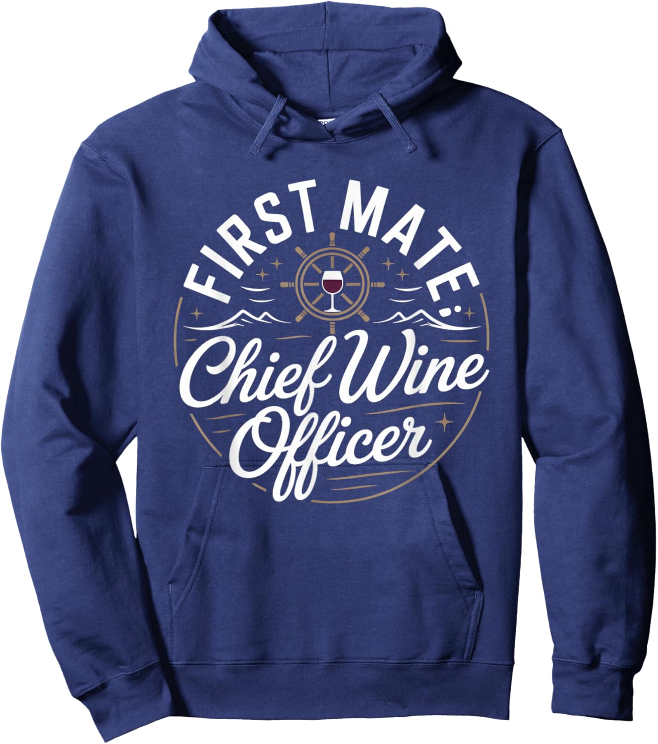 First Mate Chief Wine Officer Funny Cruise Wine Lover Hoodie - Hoodie | Navy