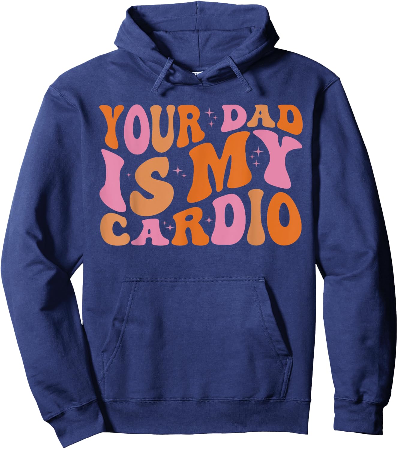 Your Dad Is My Cardio Gym Father's Day Hoodie - Hoodie | Navy