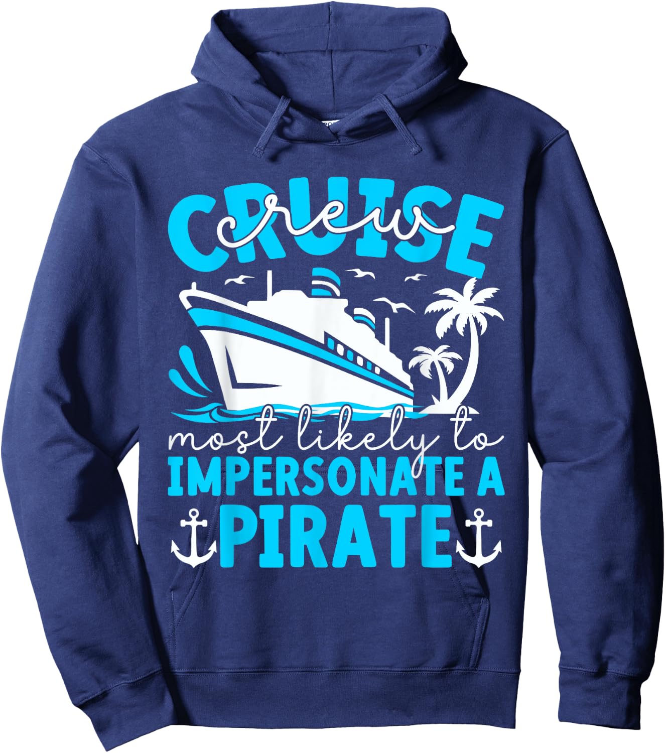 Most Likely To Impersonate A Pirate Summer Cruise Crew 2024 Hoodie - Hoodie | Navy