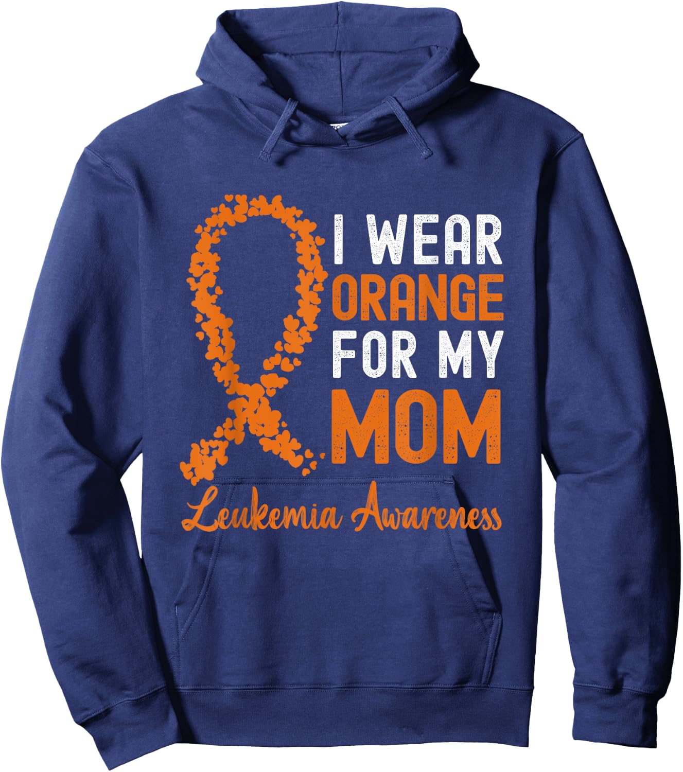 I Wear Orange For My Mom Leukemia Awareness Orange Ribbon Hoodie - Hoodie | Navy