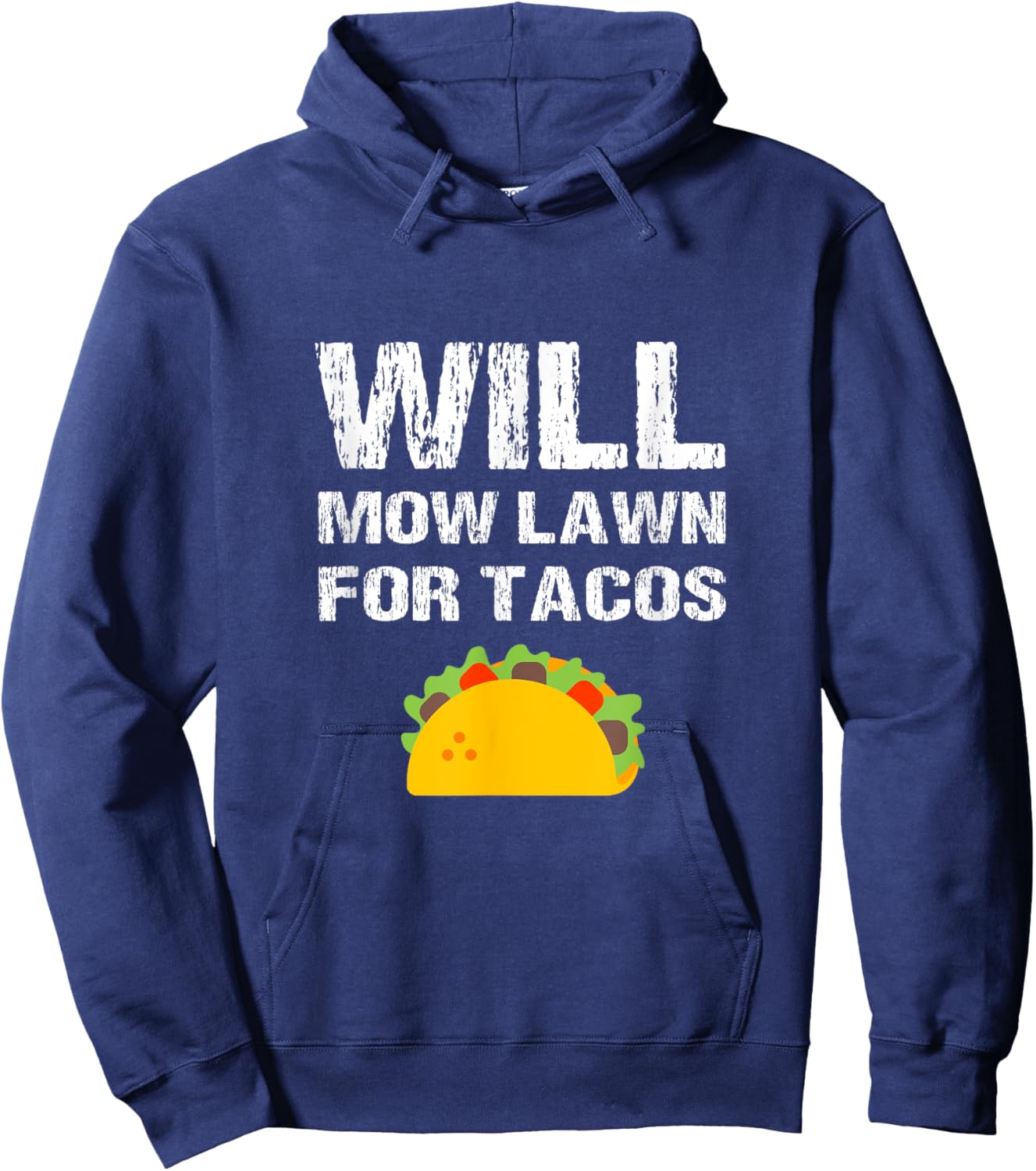 Will Mow Lawn For Tacos Grass Cutting Mowing Landscaping Fun Hoodie - Hoodie | Navy